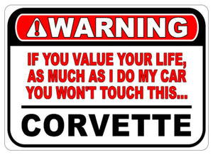 1953-2023 Chevrolet Corvette Corvette Warning If You Value Your Life Sign - 10x14 in