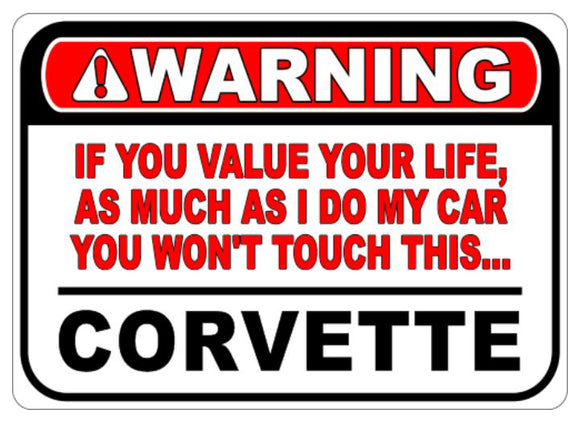 1953-2023 Chevrolet Corvette Corvette Warning If You Value Your Life Sign - 10x14 in