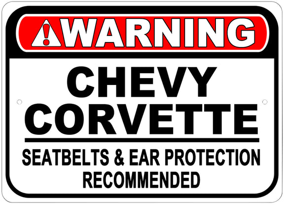 1953-2023 Chevrolet Corvette Corvette Warning Seatbelts & Ear Protection Recommended Sign - 10x14in