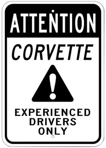 1953-2023 Chevrolet Corvette Corvette Attention Experienced Drivers Only Sign - 10x14in