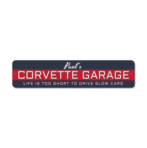 1953-2023 Chevrolet Corvette Corvette Garage Life is Too Short To Drive Slow Cars - 4x18 - Special Order ONLY