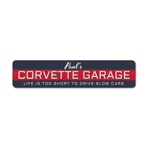 1953-2023 Chevrolet Corvette Corvette Garage Life is Too Short To Drive Slow Cars - 4x18 - Special Order ONLY