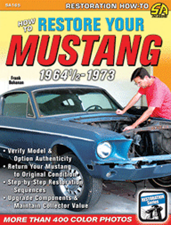 1965-1973 Ford Mustang HOW TO RESTORE YOUR MUSTANG