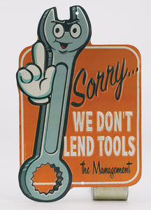 Embossed Tin Sign - Sorry We Don't Lend Tools